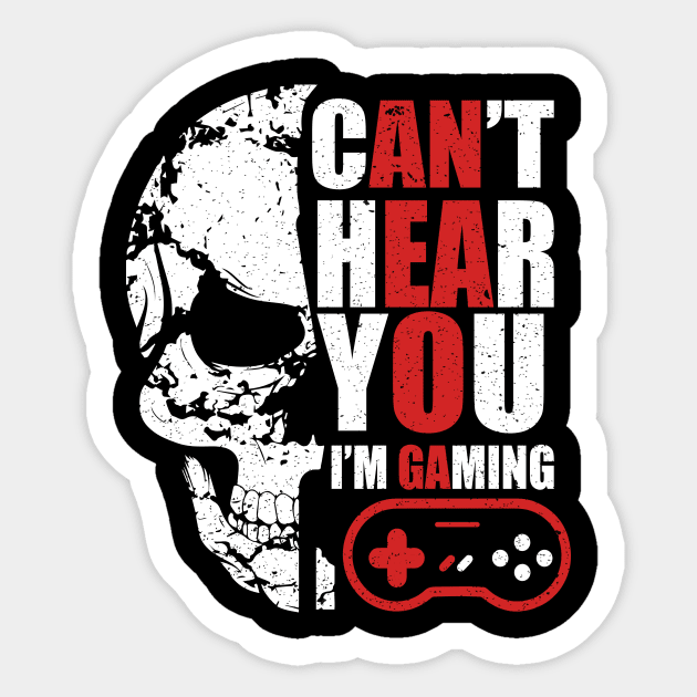 Can't hear you I am gaming Sticker by FatTize